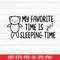 MR-277202354029-my-favorite-time-is-sleeping-time-svg-sleeping-svg-sleep-image-1.jpg