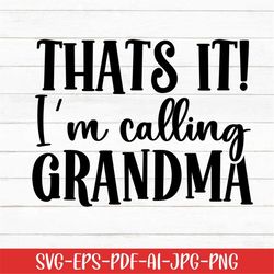 That's it I'm that Grandma SVG, Grandma Svg, Grandma Life Svg, Digital Download, Funny Quote Svg, New baby svg, Newborn