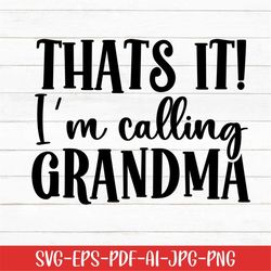 that's it i'm that grandma svg, grandma svg, grandma life svg, digital download, funny quote svg, new baby svg, newborn