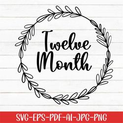 twelve month svg, baby svg, baby month svg, digital download, baby life svg, milestones svg, hello world svg, newborn sv