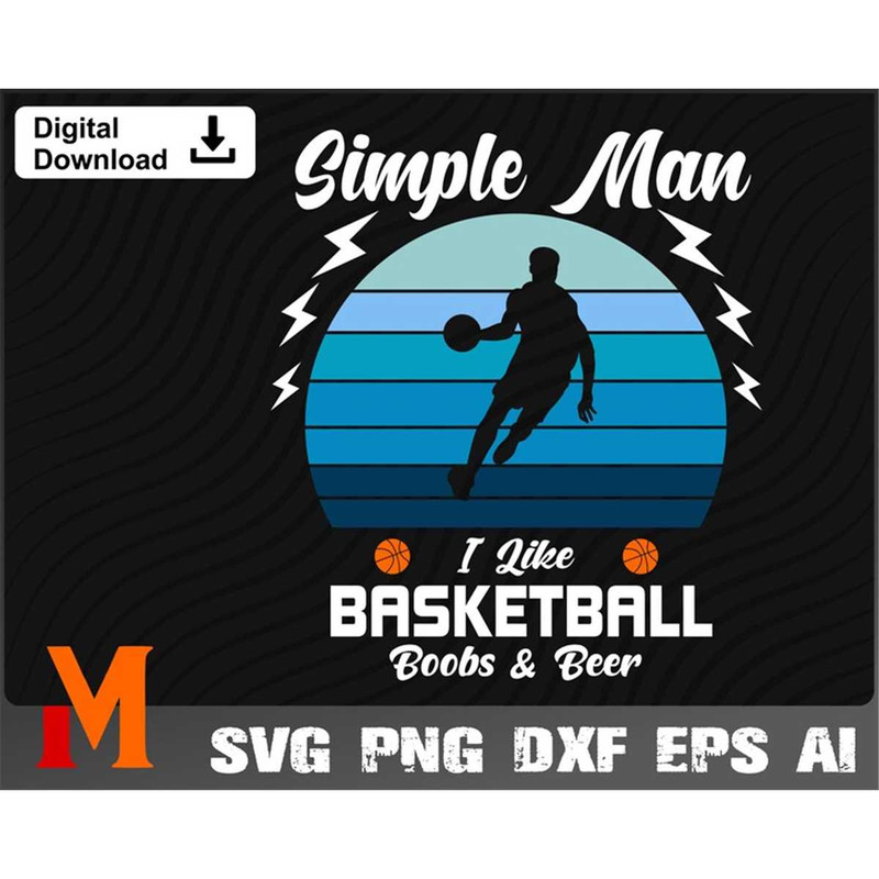MR-277202354714-simple-man-i-like-basketball-boobs-and-beer-basketball-svg-image-1.jpg