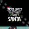 Most Likely To Get Sassy With Santa Funny Family Christmas png,sublimation copy.jpg