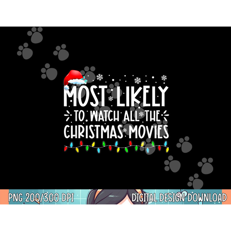 Most Likely To Watch All The Christmas Movies Family Pajamas png,sublimation.jpg