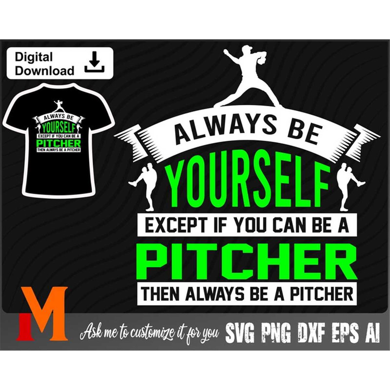 MR-27720236349-always-be-yourself-except-if-you-can-be-a-pitcher-then-always-image-1.jpg