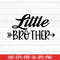 MR-27720236913-little-brother-svg-baby-svg-baby-sayings-svg-digital-image-1.jpg