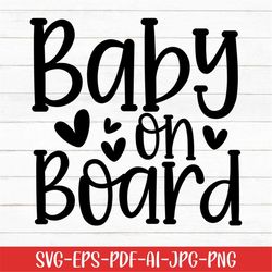 Baby on Board Svg, Baby Svg, Baby Sayings Svg, Digital Download, Baby Life Svg, Printable, Cute Baby Svg, Newborn Svg, S
