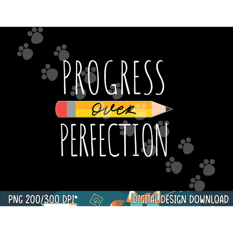 Motivational Progress Over Perfection back to School Teacher png, sublimation copy.jpg
