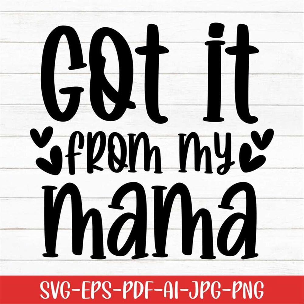 MR-277202361124-got-it-from-my-mama-svg-baby-svg-baby-sayings-svg-digital-image-1.jpg