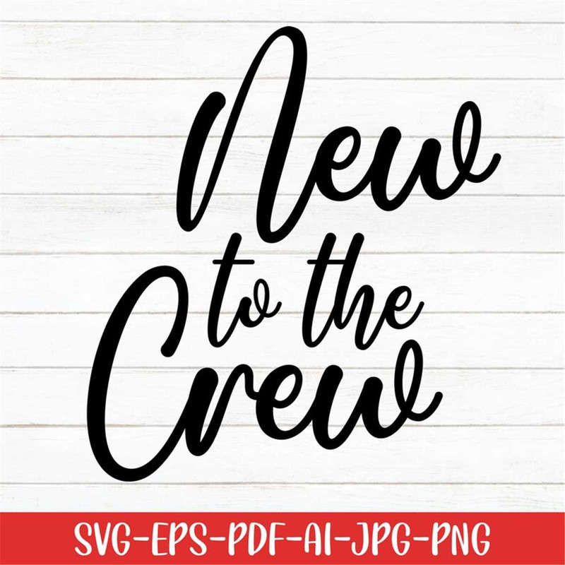 MR-277202361342-new-to-the-crew-svg-baby-svg-baby-sayings-svg-digital-image-1.jpg