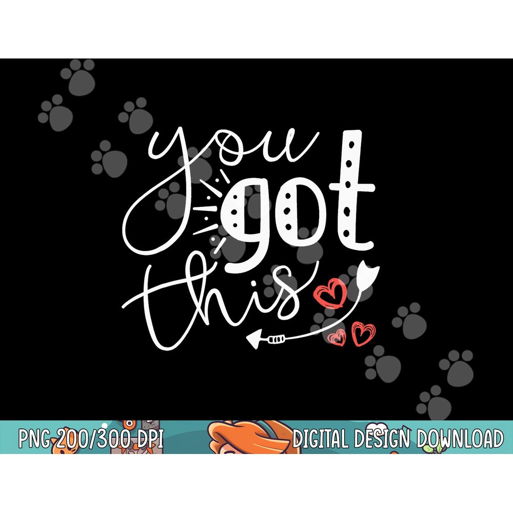 Motivational Teacher State Testing Day You Got This Gifts png, sublimation copy.jpg