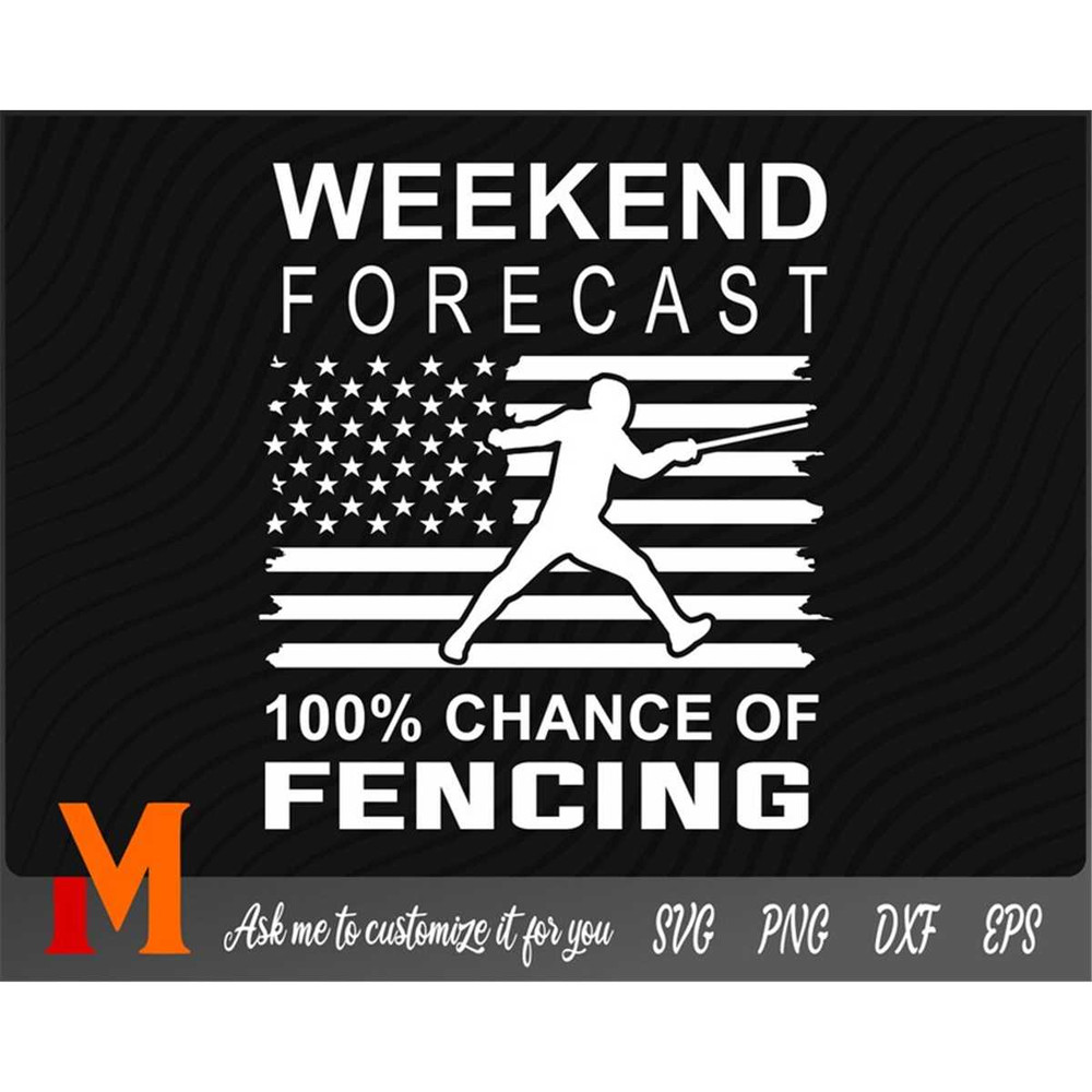 MR-277202362119-weekend-forecast-100-chance-of-fencing-funny-fencing-svg-image-1.jpg
