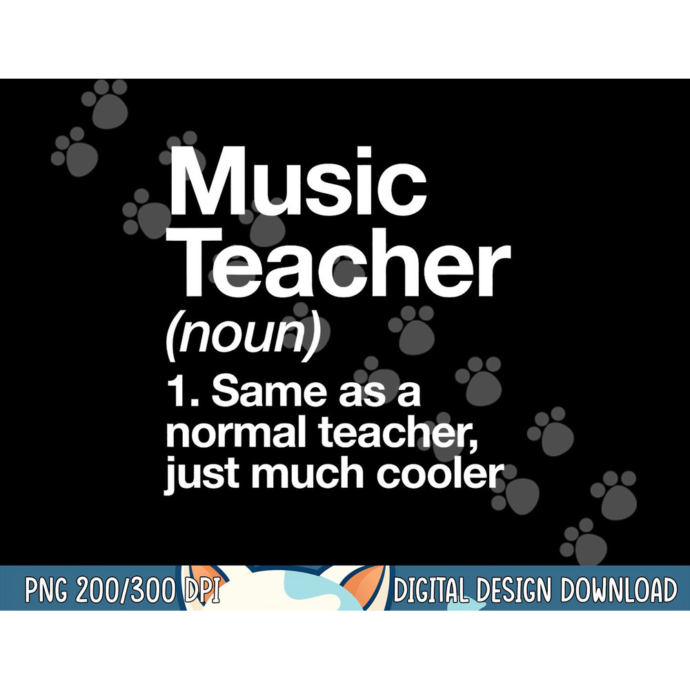 Music Teacher Definition Funny Back To School First Day  png, sublimation copy.jpg