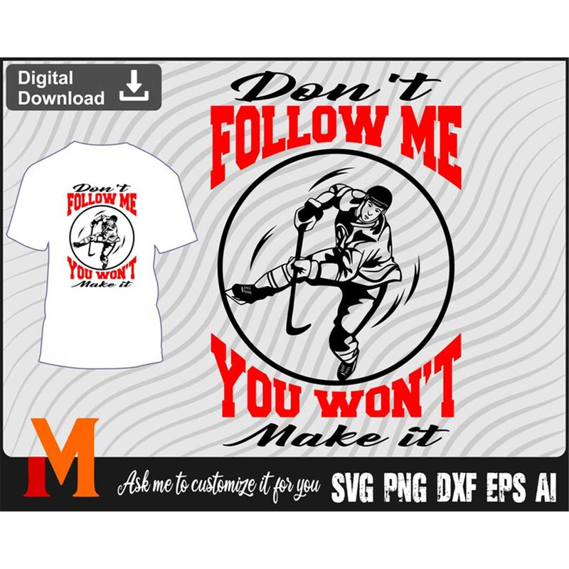 MR-27720237222-dont-follow-me-you-wont-make-it-ice-hockey-svg-image-1.jpg