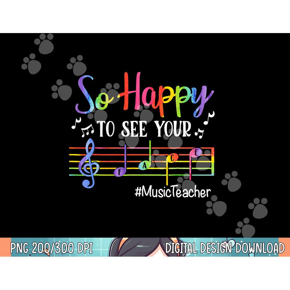 Music Teacher So Happy To See Your Face Back To School Funny png, sublimation.jpg