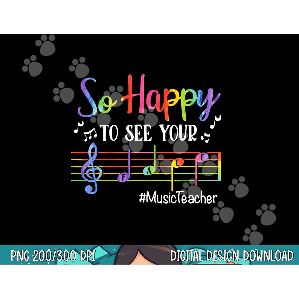 Music Teacher So Happy To See Your Face Back To School Funny png, sublimation copy.jpg