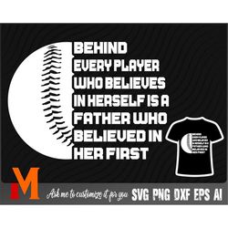 father who believed in her first softball svg - softball cut file, png, vector, sports svg for softball lovers