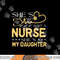 My Daughter Is A Nurse Proud Nurse s Mom Dad RN LPN Family png, sublimation copy.jpg