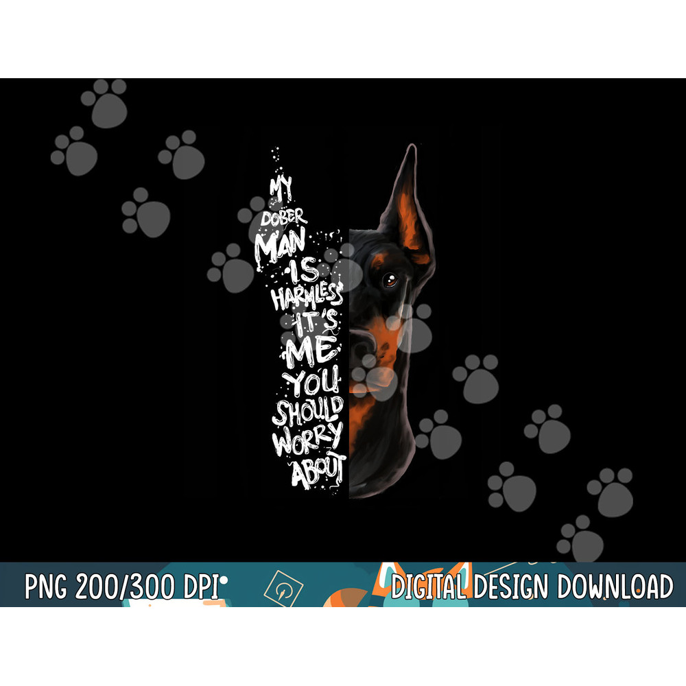 MY DOBERMAN IS HARMLESS.. Doberman Quote Pinscher Funny png, sublimation copy.jpg