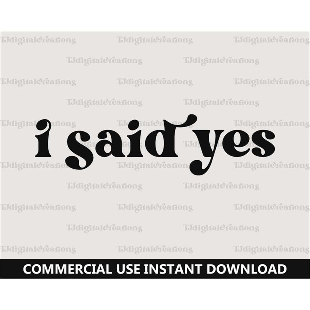 MR-277202375838-i-said-yes-svg-wedding-svg-digital-downloads-bridal-shower-image-1.jpg