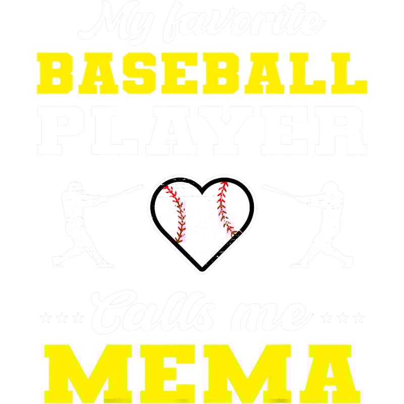 My Favorite Baseball Player Calls Me Mema Mother s Day png, sublimation.png