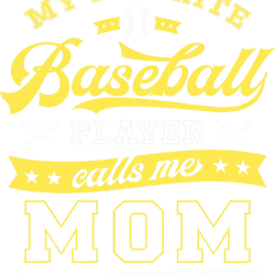 my favorite baseball player calls me mom - baseball mom gift png, sublimation