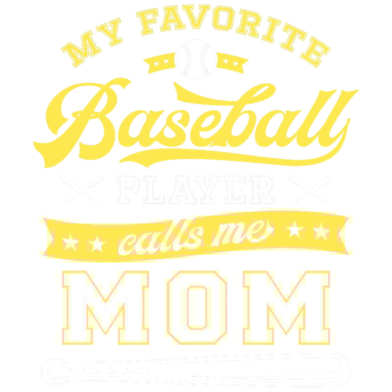 My Favorite Baseball Player Calls Me Mom - Baseball Mom Gift png, sublimation.png