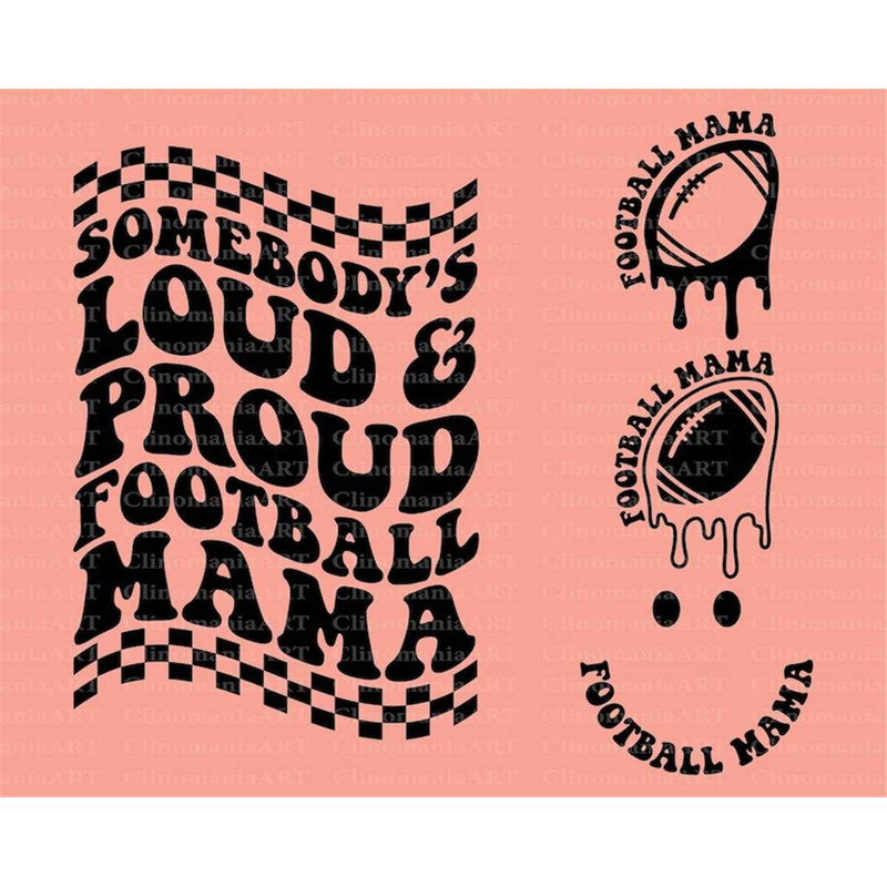 MR-277202385042-somebodys-loud-proud-football-mama-svg-melting-football-image-1.jpg