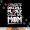 My Favorite Baseball Player Calls Me Mom T shirt Moms Mother  copy.jpg
