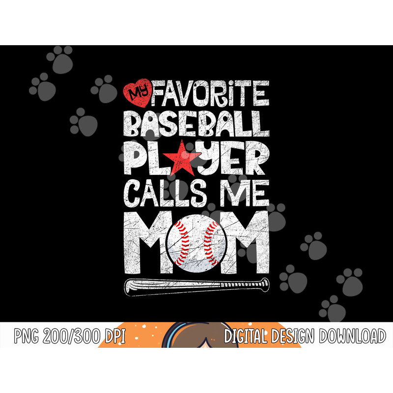 My Favorite Baseball Player Calls Me Mom T shirt Moms Mother  copy.jpg