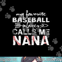 my favorite baseball player calls me nana , mor day   copy