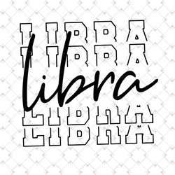 libra stacked svg, funny birthday svg, zodiac svg, birthday shirt svg