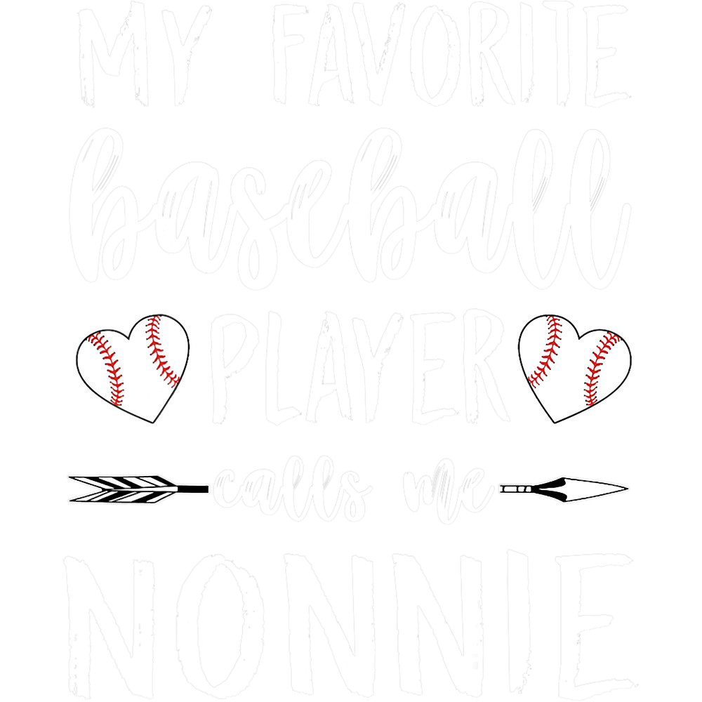 My Favorite Baseball Player Calls Me Nonnie Love Baseball png, sublimation.png