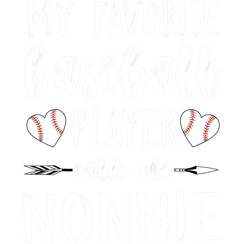 My Favorite Baseball Player Calls Me Nonnie Love Baseball png, sublimation.png