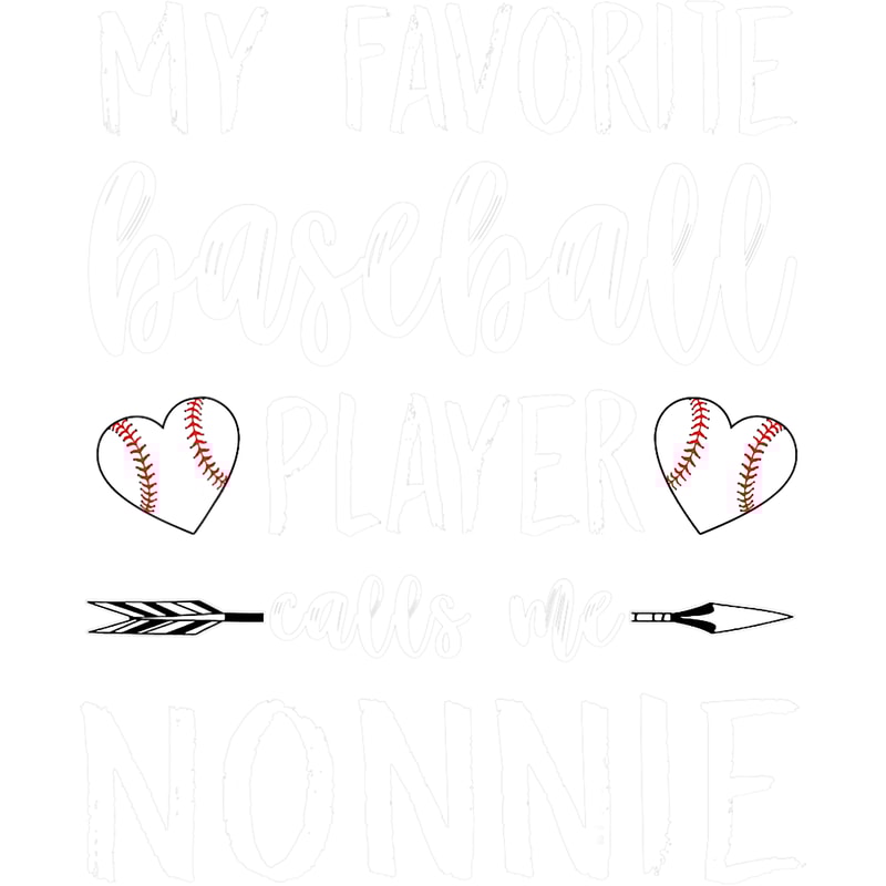 My Favorite Baseball Player Calls Me Nonnie Love Baseball png, sublimation.png