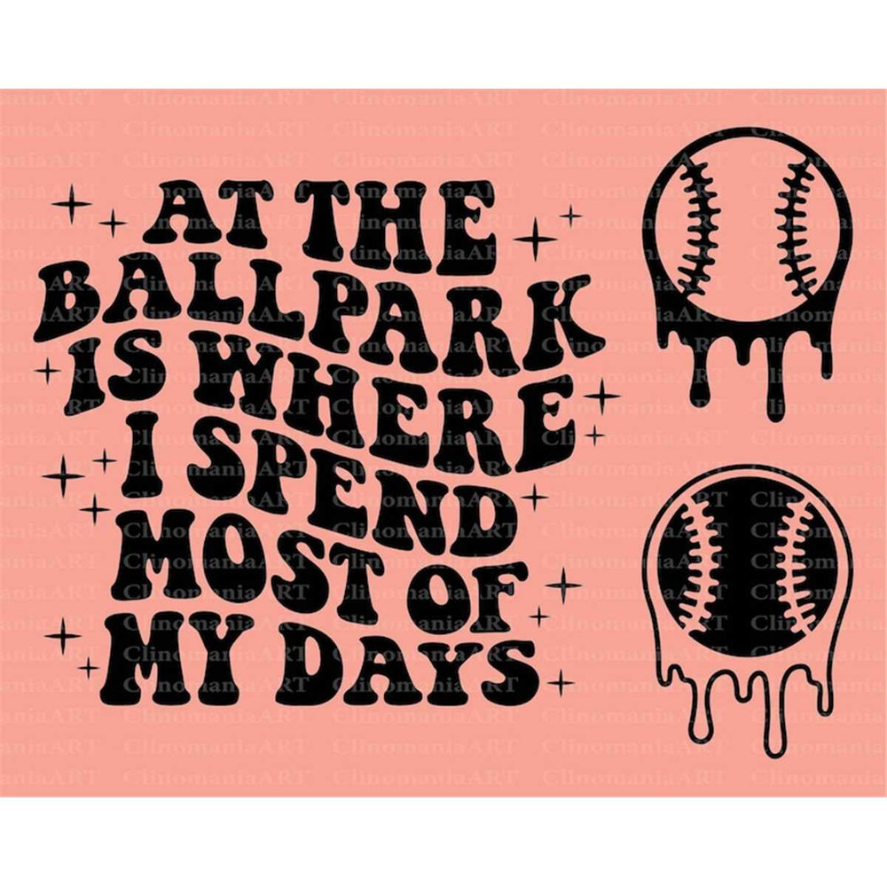 MR-277202391218-at-the-ballpark-is-where-i-spend-most-of-my-days-svg-trendy-image-1.jpg