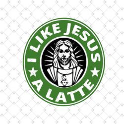 i like jesus a latte svg, jesus starbucks svg