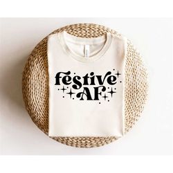 festive af svg, christmas svg, digital downloads, winter svg, christmas shirt svg, jolly af svg, merry af, merry christm
