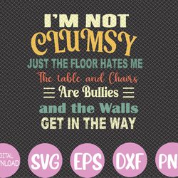 i'm not clumsy funny sayings sarcastic svg, eps, png, dxf, digital download