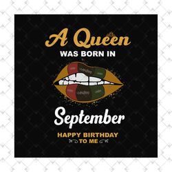 birthday girl a queen was born in september svg