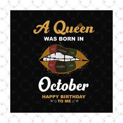 birthday girl a queen was born in october svg