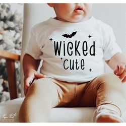 Wicked Cute svg, Funny Halloween Svg, Halloween onesie svg, Toddler Halloween Shirt Svg, Halloween Baby, Kids Halloween