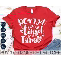 funny christmas svg, don't get your tinsel in a tangle svg, sarcastic svg, sassy, png, svg files for cricut, sublimation