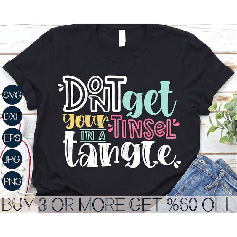 MR-2772023105730-dont-get-your-tinsel-in-a-tangle-svg-funny-christmas-image-1.jpg