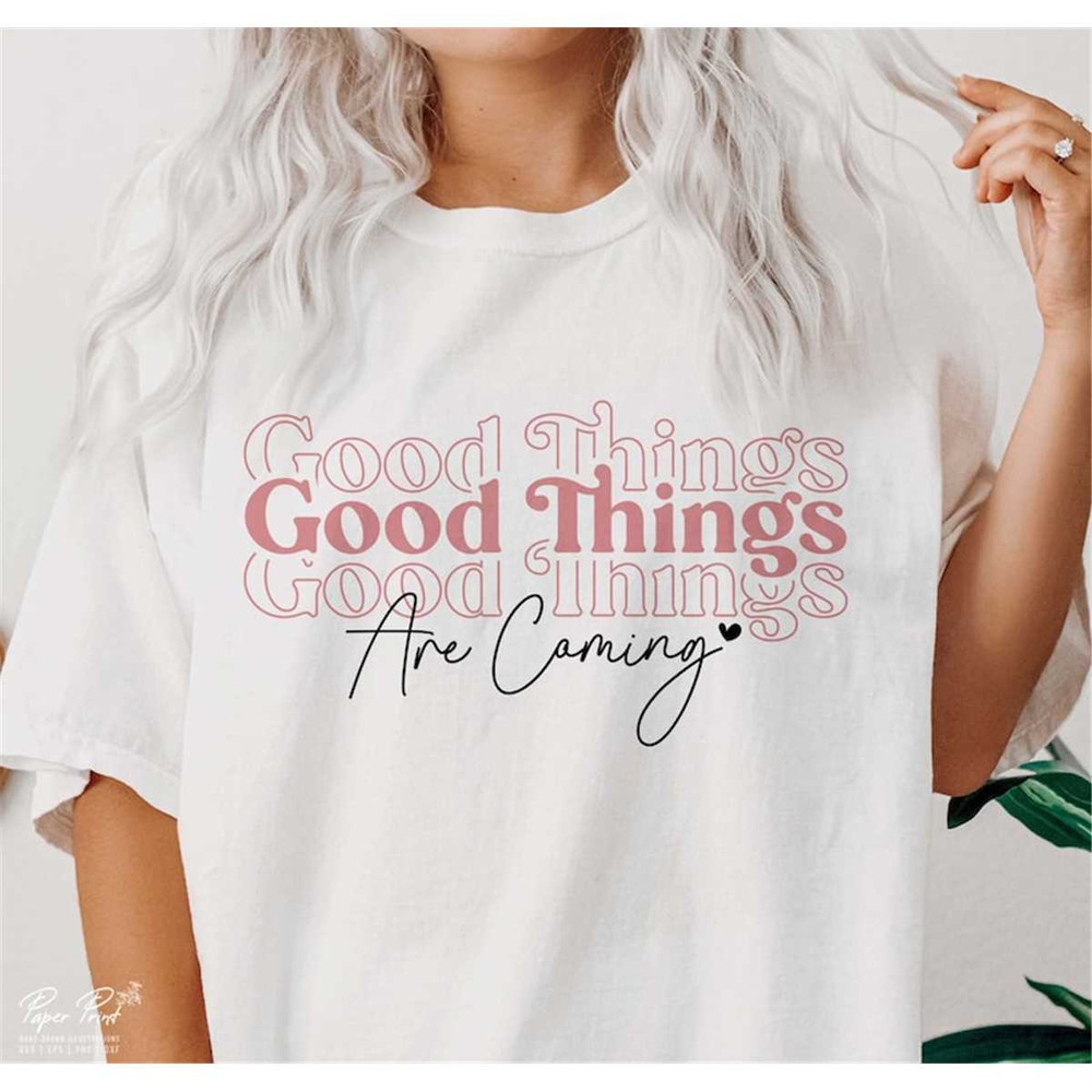 MR-277202311049-good-things-are-coming-svg-png-inspirational-svg-image-1.jpg