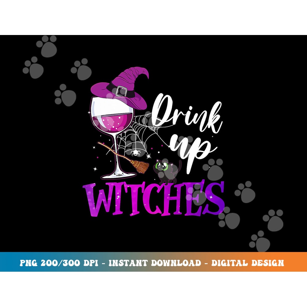 Drink Up Witches Wine Lover Drinking Halloween Costume png,sublimation copy.jpg