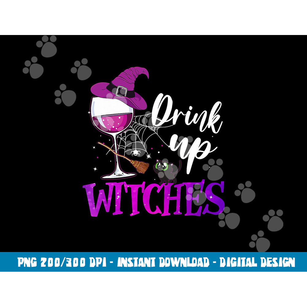 Drink Up Witches Wine Lover Drinking Halloween Costume  png,sublimation copy.jpg