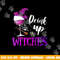 Drink Up Witches Wine Lover Drinking Halloween Costume png,sublimation copy.jpg