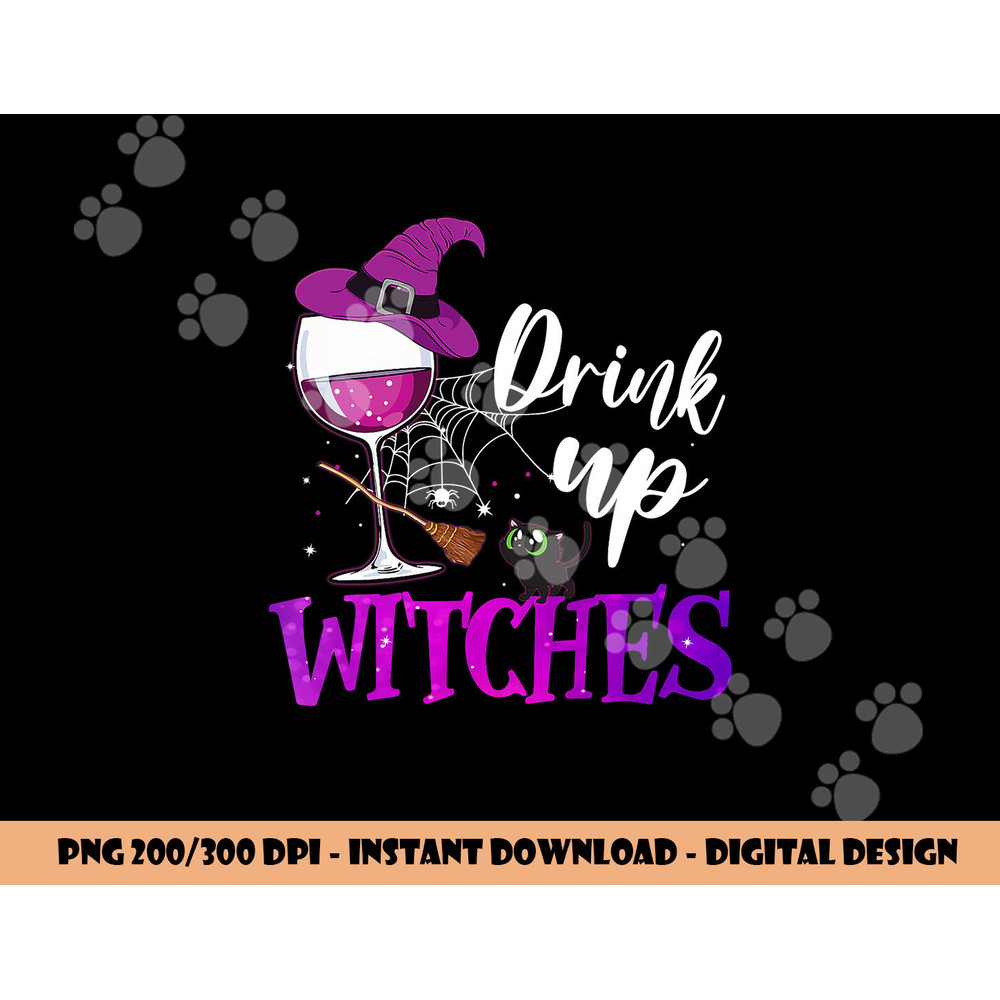 Drink Up Witches Wine Lover Drinking Halloween Costume png,sublimation copy.jpg