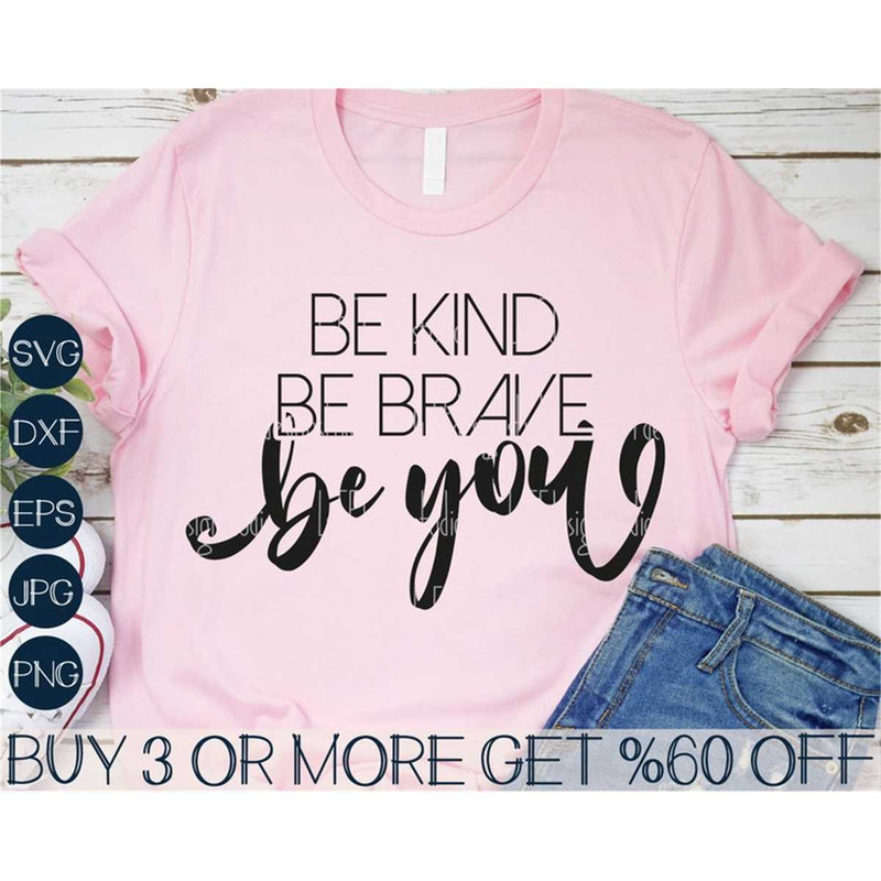 MR-2772023113833-be-kind-be-brave-be-you-svg-motivational-svg-inspirational-image-1.jpg