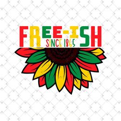 free ish since 1865 sunshine juneteenth svg, juneteenth day svg, freedom svg, freedom sublimation, freedom clipart, suns
